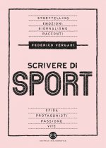 Scrivere di sport. Storie, biografie e giornalismo tra carta e web