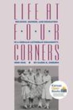 Life at Four Corners: Religion, Gender, and Education in a Germanlutheran Community, 18681945