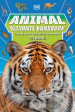 Animal Ultimate Handbook: The Need-To-Know Facts and STATS on More Than 200 Animals