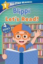 Blippi: All-Star Reader, Level 1: Let's Read!: 4 Books in 1!