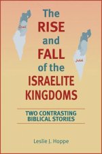 The Rise and Fall of the Israelite Kingdoms: Two Contrasting Biblical Stories