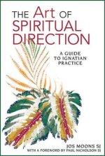 The Art of Spiritual Direction: A Guide to Ignatian Practice