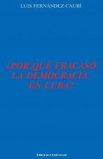 ?Por Que Fracaso La Democracia En Cuba?,