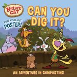 Nature Cat: Can You Dig It?: Soil, Compost, and Community Service Storybook for Kids Ages 4 to 8 Years