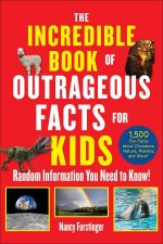 Incredible Book of Outrageous Facts for Kids