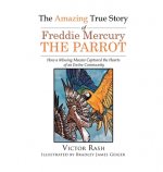 Amazing True Story of Freddie Mercury The Parrot