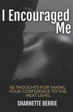 I Encouraged Me
