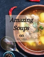 Amazing Soups 60 Recipes