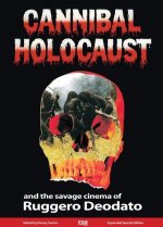 Cannibal Holocaust And The Savage Cinema Of Ruggero Deodato