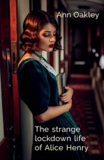 strange lockdown life of Alice Henry