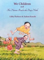 We Children and The Narrow Road to the Deep North