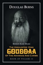 Undaunted King Gouddaa of the Arawaks and Caribs