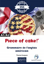 Piece of cake! - Grammaire de l'anglais américain - A1/A2