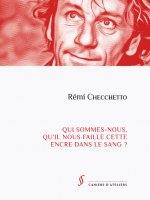 QUI SOMMES-NOUS QU'IL NOUS FAILLE CETTE ENCRE DANS LE SANG ?