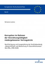 Korruption im Rahmen der Verordnungstatigkeit niedergelassener Vertragsarzte; Rechtfertigung und Ausgestaltung der Straftatbestande 