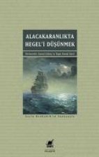 Alacakaranlikta Hegeli Düsünmek