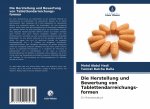 Die Herstellung und Bewertung von Tablettendarreichungs- formen