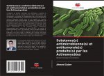 Substance(s) antimicrobienne(s) et antitumorale(s) produite(s) par les Actinomyc?tes