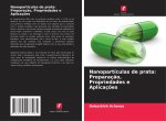 Nanopartículas de prata: Preparaç?o, Propriedades e Aplicaç?es