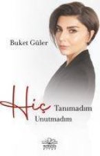 Hic Tanimadim Hic Unutmadim