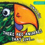 THERE ARE ANIMALS THAT LIKE -- Edicao Bilingue Ingles/Portugues