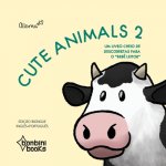 CUTE ANIMALS 2 -- Edicao Bilingue Ingles/Portugues
