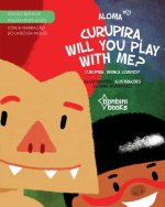 CURUPIRA, WILL YOU PLAY WITH ME? -- Edicao Bilingue Ingles/Portugues