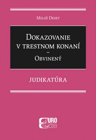 Dokazovanie v trestnom konaní Obvinený