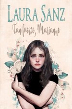 Tan fuerte, Marianne