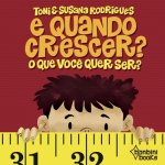 E Quando Crescer? O Que Voce Quer Ser?