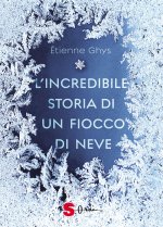 incredibile storia di un fiocco di neve