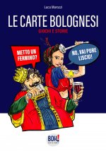 carte bolognesi. Storia, legame con la città di Bologna, istruzioni e tattiche di gioco