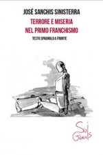 Terrore e miseria nel primo franchismo. Testo spagnolo a fronte