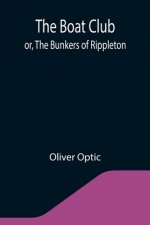 Boat Club; or, The Bunkers of Rippleton