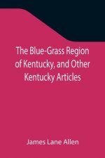 Blue-Grass Region of Kentucky, and Other Kentucky Articles