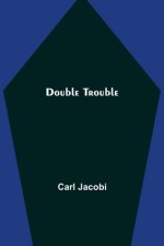 Double Trouble