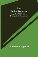 And Judas Iscariot; Together with other evangelistic addresses