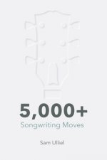 5,000+ Songwriting Moves