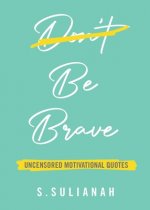 Be Brave