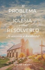 Problema de la Iglesia y Como Resolverlo