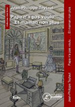 PAPA N'A PAS VOULU ET MAMAN NON PLUS