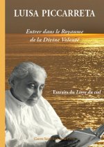 Luisa Piccarreta : Entrer dans le Royaume de la Divine Volonté (deuxième édition)