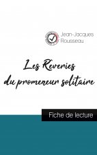 Les Reveries du promeneur solitaire de Jean-Jacques Rousseau (fiche de lecture et analyse complete de l'oeuvre)
