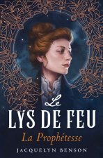 Le Lys de feu : La Prophétesse