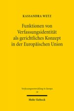 Funktionen von Verfassungsidentität als gerichtliches Konzept in der Europäischen Union