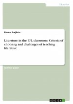 Literature in the EFL classroom. Criteria of choosing and challenges of teaching literature