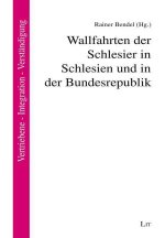 Wallfahrten der Schlesier in Schlesien und in der Bundesrepublik