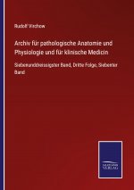 Archiv fur pathologische Anatomie und Physiologie und fur klinische Medicin
