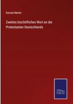 Zweites bischoefliches Wort an die Protestanten Deutschlands