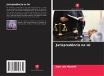 Jurisprud?ncia na lei